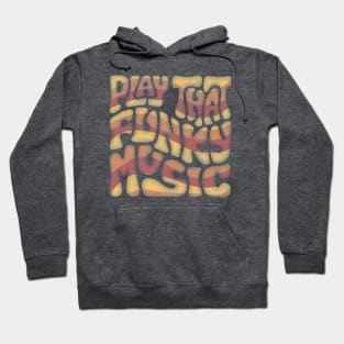 Play That Funky Music Word Art Hoodie